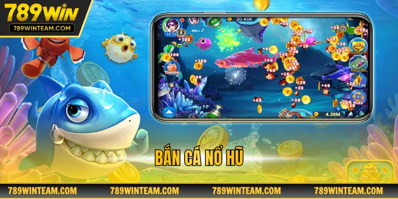 Bắn cá nổ hũ